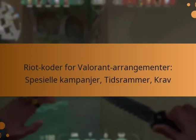 Riot-koder for Valorant-arrangementer: Spesielle kampanjer, Tidsrammer, Krav
