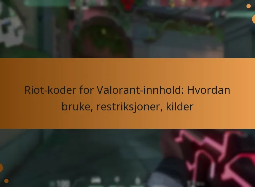Riot-koder for Valorant-innhold: Hvordan bruke, restriksjoner, kilder