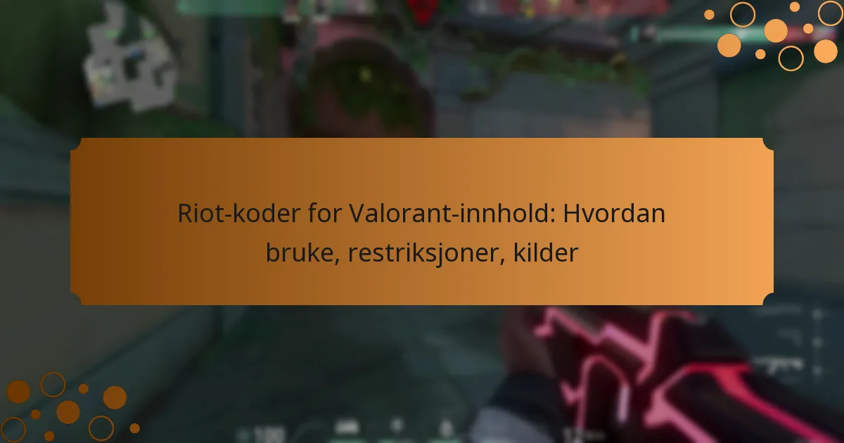 Riot-koder for Valorant-innhold: Hvordan bruke, restriksjoner, kilder
