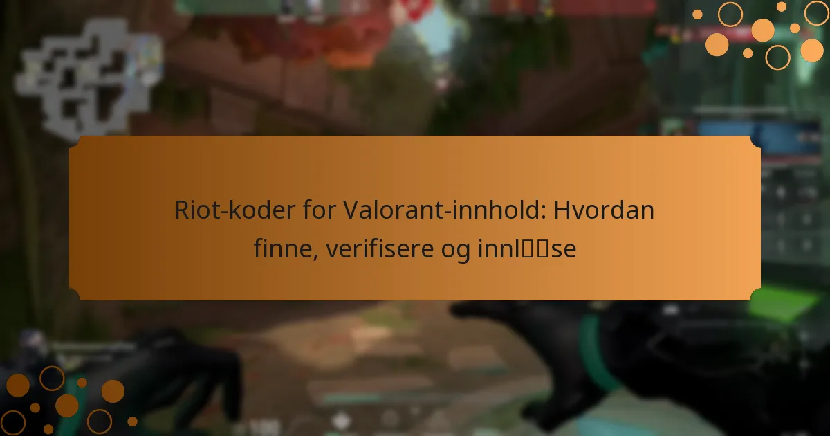 Riot-koder for Valorant-innhold: Hvordan finne, verifisere og innløse