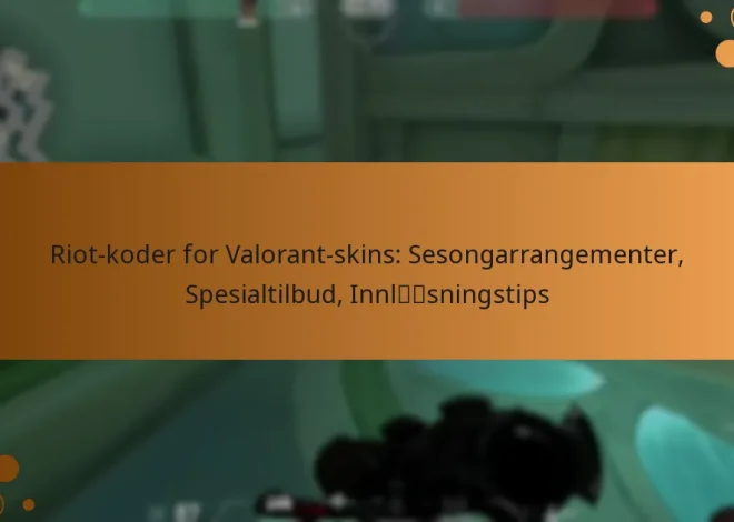 Riot-koder for Valorant-skins: Sesongarrangementer, Spesialtilbud, Innløsningstips