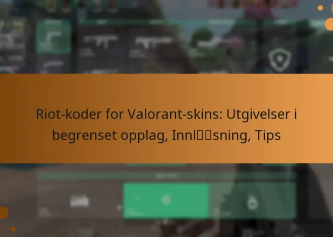 Riot-koder for Valorant-skins: Utgivelser i begrenset opplag, Innløsning, Tips