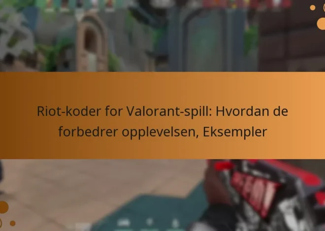 Riot-koder for Valorant-spill: Hvordan de forbedrer opplevelsen, Eksempler