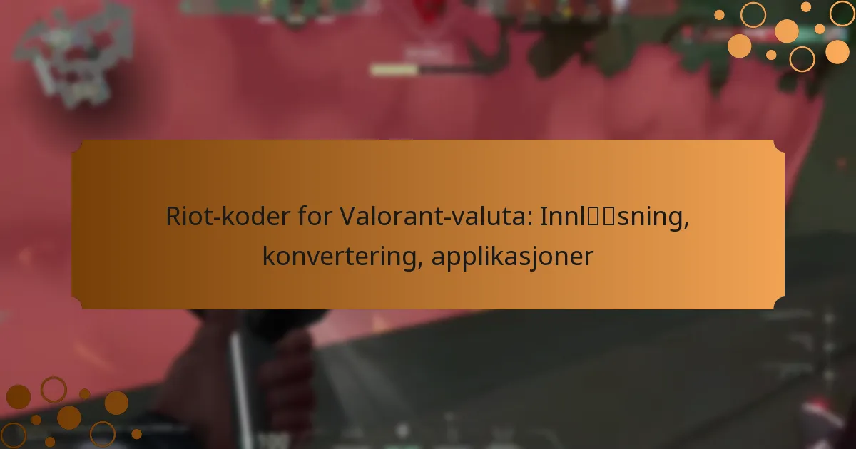 Riot-koder for Valorant-valuta: Innløsning, konvertering, applikasjoner