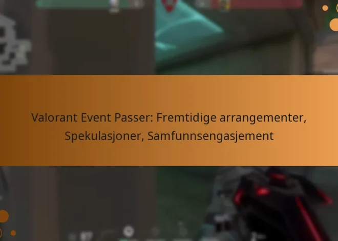 Valorant Event Passer: Fremtidige arrangementer, Spekulasjoner, Samfunnsengasjement