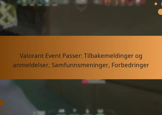 Valorant Event Passer: Tilbakemeldinger og anmeldelser, Samfunnsmeninger, Forbedringer