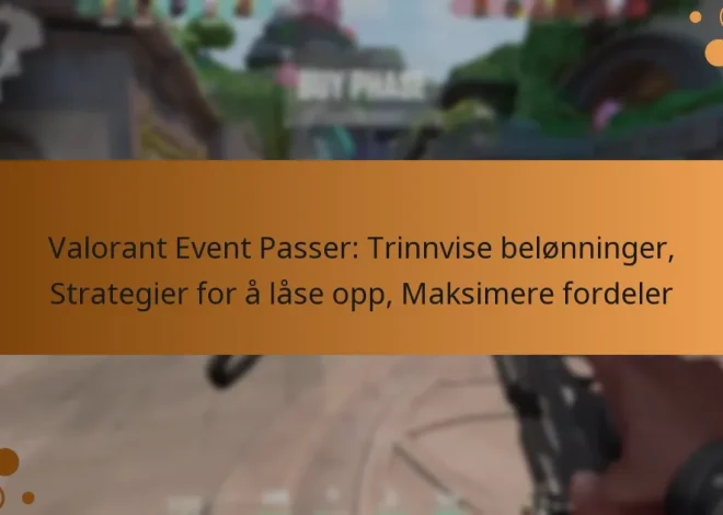 Valorant Event Passer: Trinnvise belønninger, Strategier for å låse opp, Maksimere fordeler
