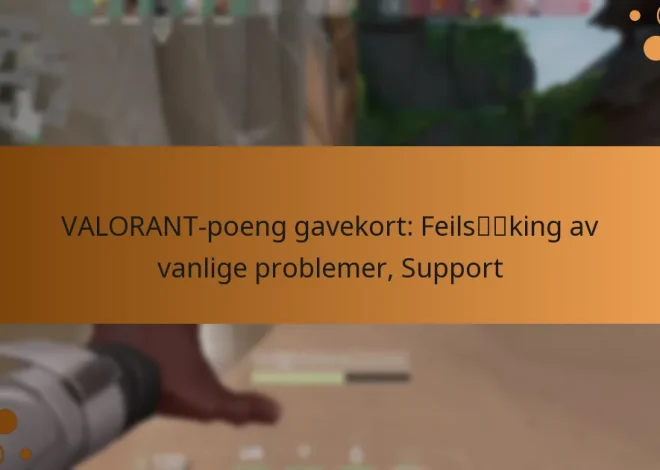 VALORANT-poeng gavekort: Feilsøking av vanlige problemer, Support