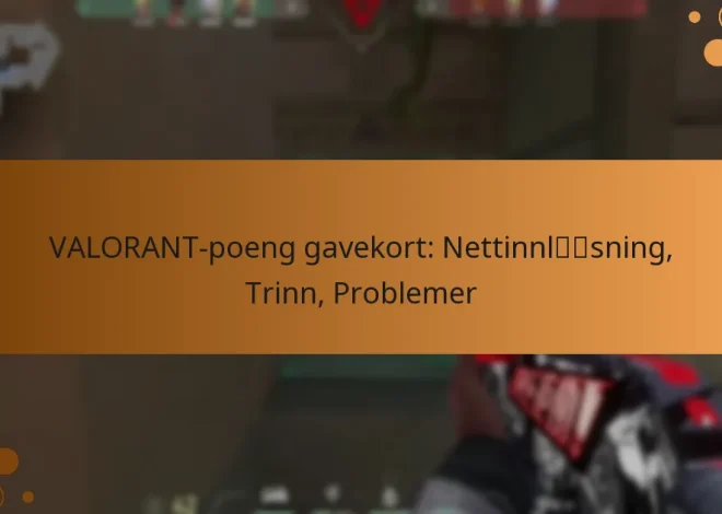 VALORANT-poeng gavekort: Nettinnløsning, Trinn, Problemer