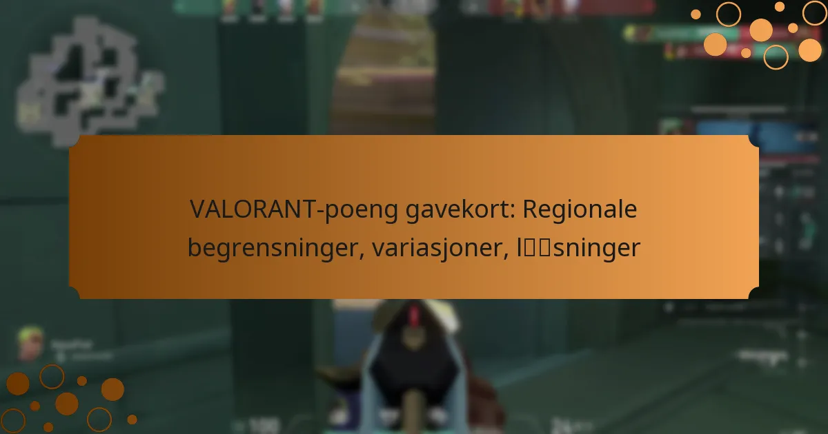 VALORANT-poeng gavekort: Regionale begrensninger, variasjoner, løsninger