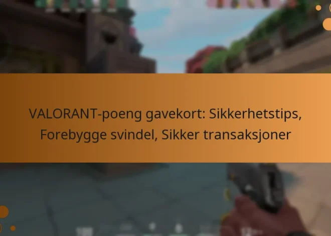 VALORANT-poeng gavekort: Sikkerhetstips, Forebygge svindel, Sikker transaksjoner