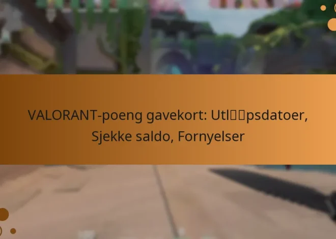 VALORANT-poeng gavekort: Utløpsdatoer, Sjekke saldo, Fornyelser