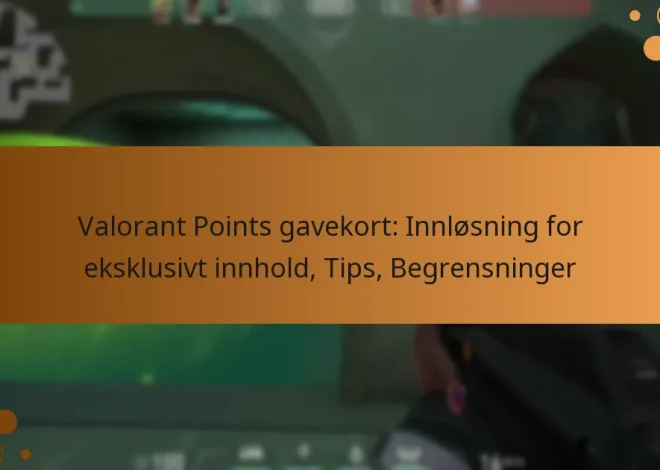 Valorant Points gavekort: Innløsning for eksklusivt innhold, Tips, Begrensninger