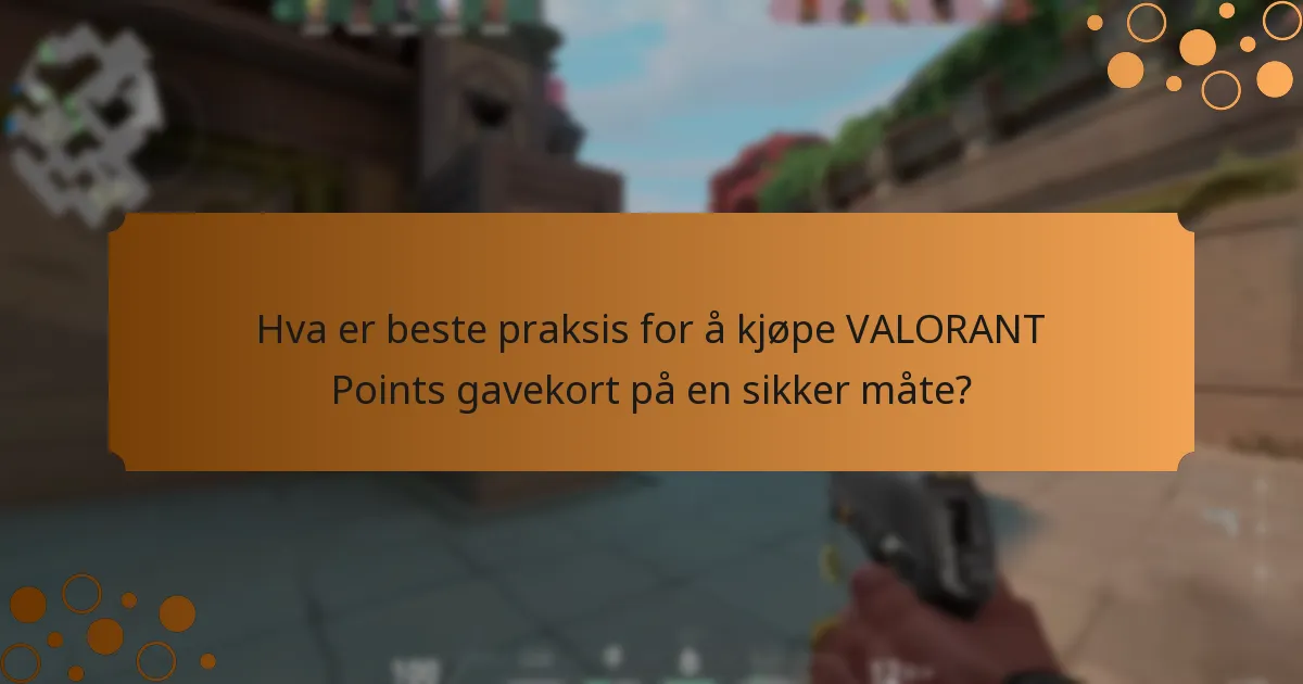 Hvilke vanlige svindler bør jeg være oppmerksom på når jeg bruker VALORANT Points gavekort?