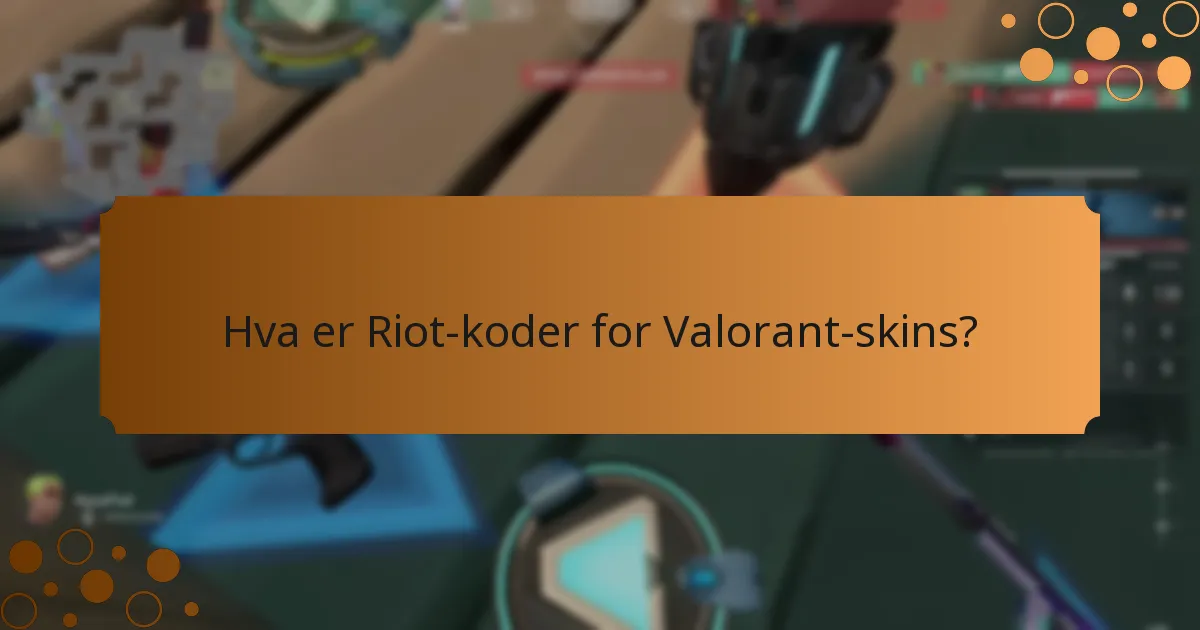 Hvor kan jeg finne Riot-koder for Valorant-skins?