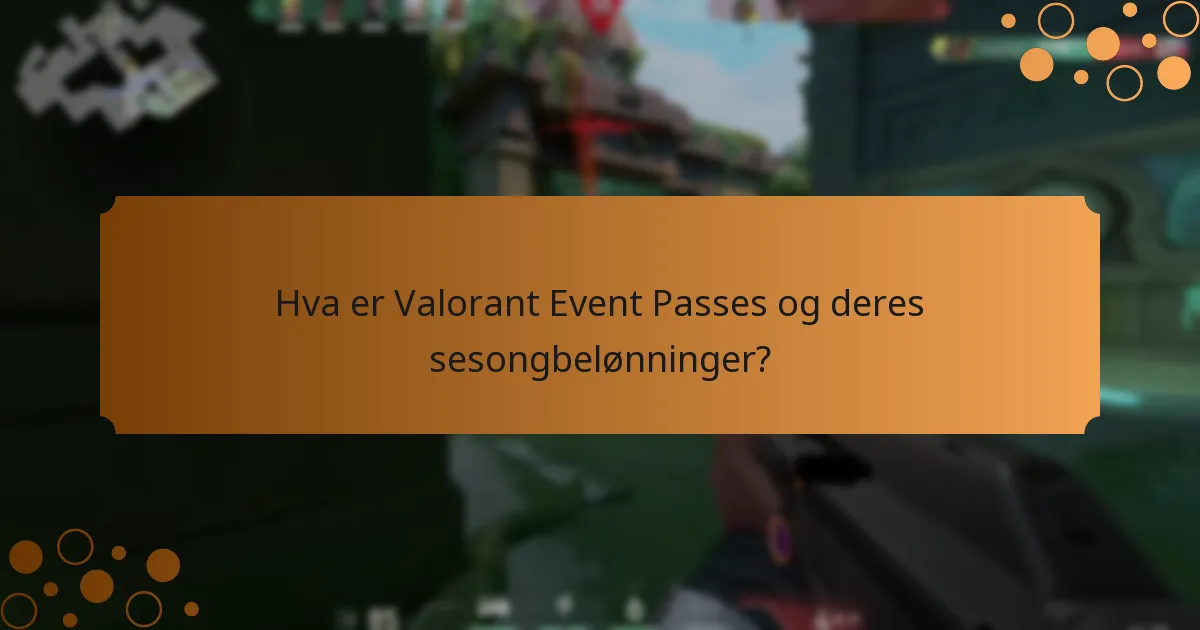 Hvordan låser du opp Valorant Event Passes?