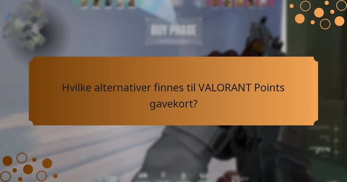 Hvilke anledninger er ideelle for å gi VALORANT Points?