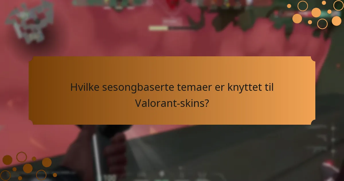 Hvilke samlinger av skins er tilgjengelige i Valorant?