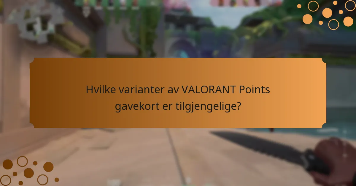 Hvilke løsninger finnes for vanlige problemer med VALORANT Points gavekort?