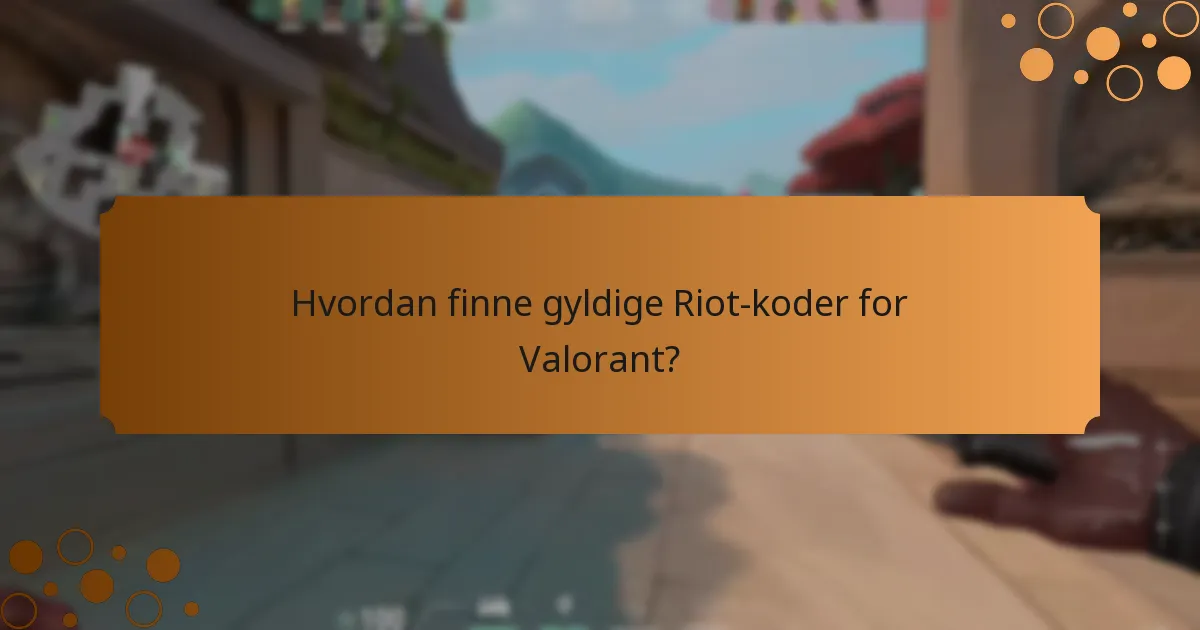 Hva er trinnene for å innløse Riot-koder i Valorant?