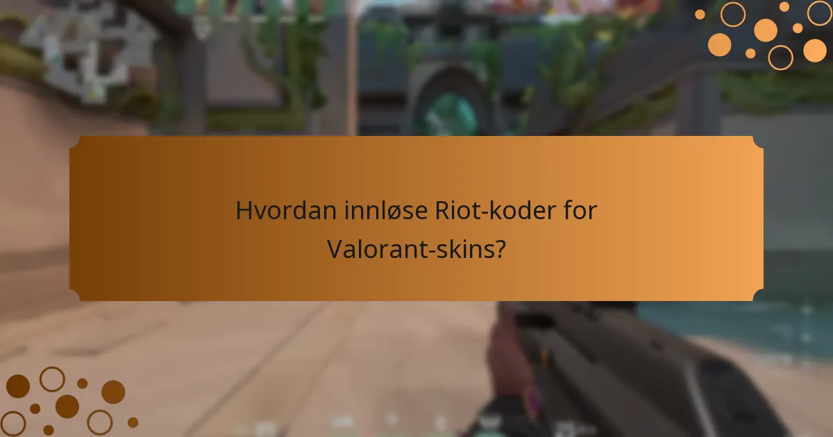 Hva er de beste praksisene for å bruke Riot-koder?