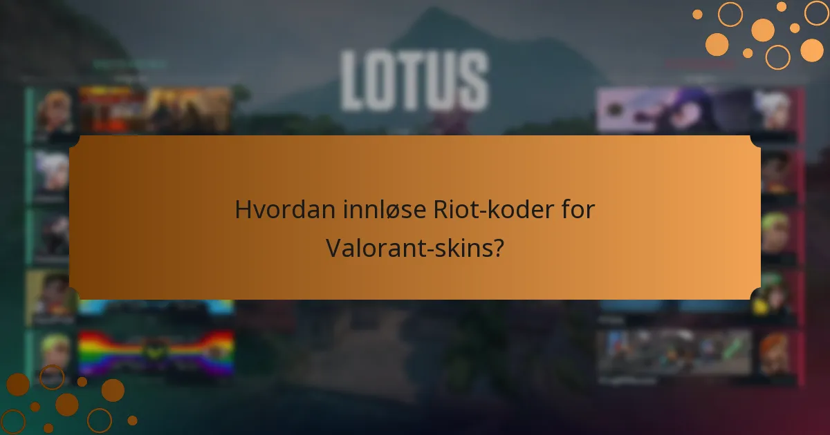 Hvordan innløse Riot-koder for Valorant-skins?