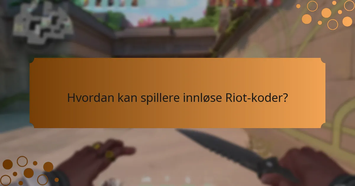 Hvordan kan spillere innløse Riot-koder?